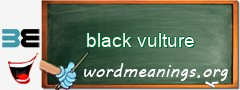 WordMeaning blackboard for black vulture